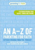 An A-Z of Parenting for Faith