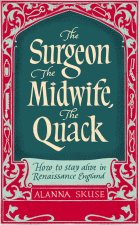 The Surgeon, The Midwife, The Quack