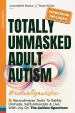 Totally Unmasked Adult Autism