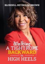 Walking a Tightrope Backward in High Heels