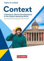 Context Oberstufe - Allgemeine Ausgabe 2022 - Listening in: Recent Developments in the English-Speaking World - Topics in Context - Themenheft mit Sch