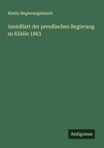 AmtsBlatt der preußischen Regierung zu Köslin 1863