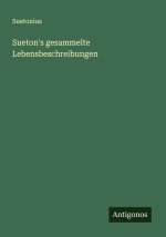 Sueton's gesammelte Lebensbeschreibungen