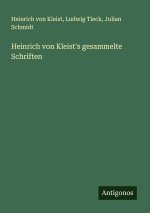 Heinrich von Kleist's gesammelte Schriften