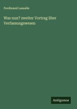 Was nun? zweiter Vortrag über Verfassungswesen