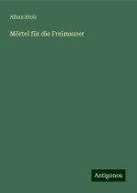 Mörtel für die Freimaurer