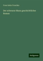 Der schwarze Mann geschichtlicher Roman