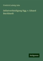 Selbstvertheidigung Hgg. v. Eduard Burckhardt
