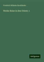 Werke Reise in den Orient; 1