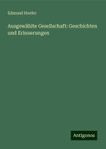 Ausgewählte Gesellschaft: Geschichten und Erinnerungen