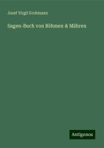 Sagen-Buch von Böhmen & Mähren