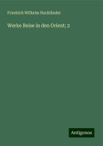 Werke Reise in den Orient; 2