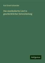 Das musikalische Lied in geschichtlicher Entwickelung