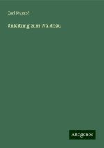 Anleitung zum Waldbau