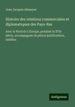 Histoire des relations commerciales et diplomatiques des Pays-Bas