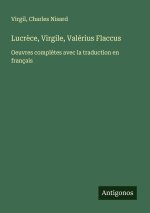 Lucr?ce, Virgile, Valérius Flaccus