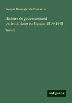 Histoire de gouvernement parlementaire en France, 1814-1848