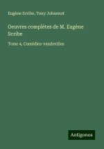 Oeuvres compl?tes de M. Eug?ne Scribe