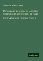 Dictionnaire historique de toutes les communes du département de l'Eure
