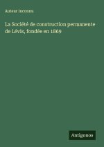 La Société de construction permanente de Lévis, fondée en 1869