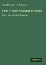 Sur la force de combinaison des atomes