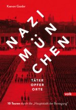 Nazi-München. Täter - Opfer- Orte