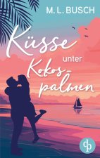 Küsse unter Kokospalmen | Wholesome Feel Good Liebesroman mit Happy End