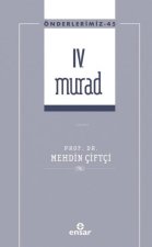 Önderlerimiz 45 - 4. Murad