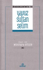 Önderlerimiz 18 - Yavuz Sultan Selim