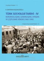 Türk Sosyoloji Tarihi 4 - Kurumsallasma Uzmanlasma Ayrisma ve Cesitlenme Dönemi 1960 - 1990