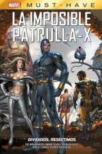 MARVEL MUST HAVE. LA IMPOSIBLE PATRULLA-X 11 DIVIDIDOS, RESISTIMOS
