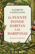El Puente Donde Habitan Las Mariposas / The Bridge Where Butterflies Dwell