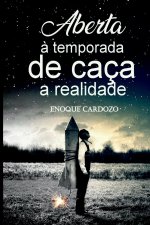 Aberta ? Temporada De Caça A Realidade