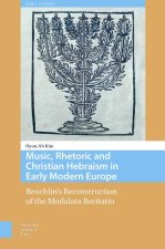Music, Rhetoric and Christian Hebraism in Early Modern Europe