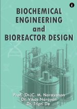 Biochemical Engineering and Bioreactor Design