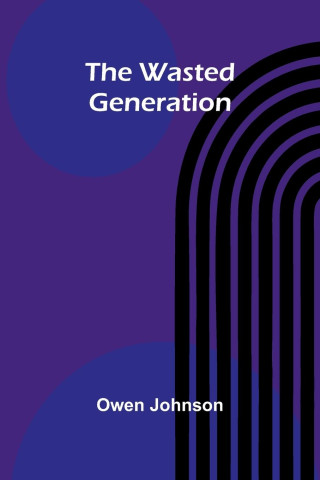 The Wasted Generation