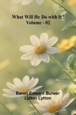What Will He Do With It? Volume 02