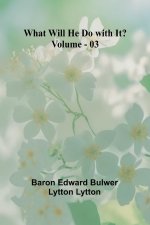 What Will He Do With It? Volume 03
