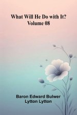 What Will He Do With It? Volume 08