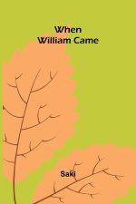 When William Came