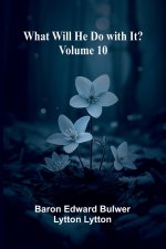 What Will He Do With It? Volume 10