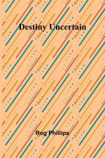 Destiny Uncertain