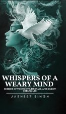Whispers Of A Weary Mind
