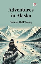 Adventures in Alaska