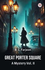 Great Porter Square A Mystery Vol. II