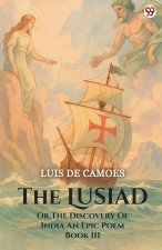 The Lusiad Or, The Discovery Of India An Epic Poem Book III