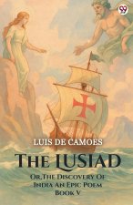 The Lusiad Or, The Discovery Of India An Epic Poem Book V