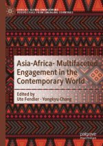 Asia-Africa- Multifaceted Engagement in the Contemporary World
