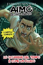 AIMO DESTINO QUANTICO Volume 1- Lo scorrere del tempo ? come un fluido