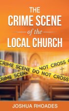 The Crime Scene of the Local Church